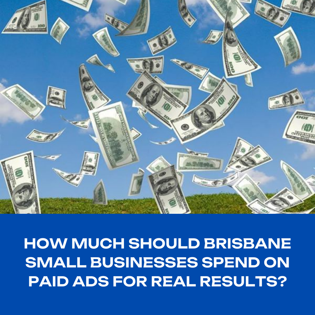 How Much Should Brisbane Small Businesses Spend on Paid Ads for Real Results?
